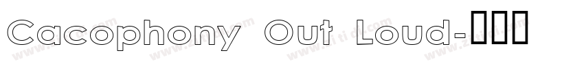 Cacophony Out Loud字体转换